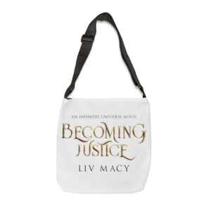Becoming Justice Adjustable Tote Bag
